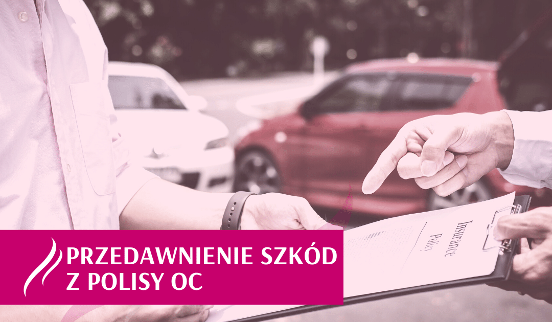 Przedawnienie szkód z polisy OC